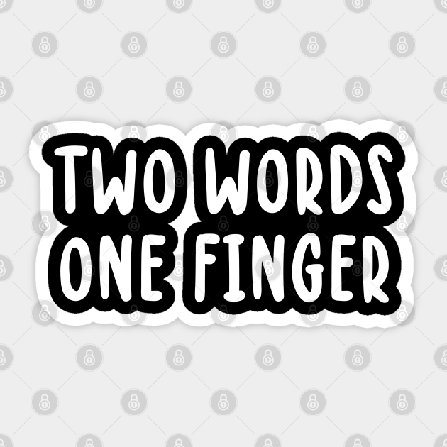 one finger two words t shirt